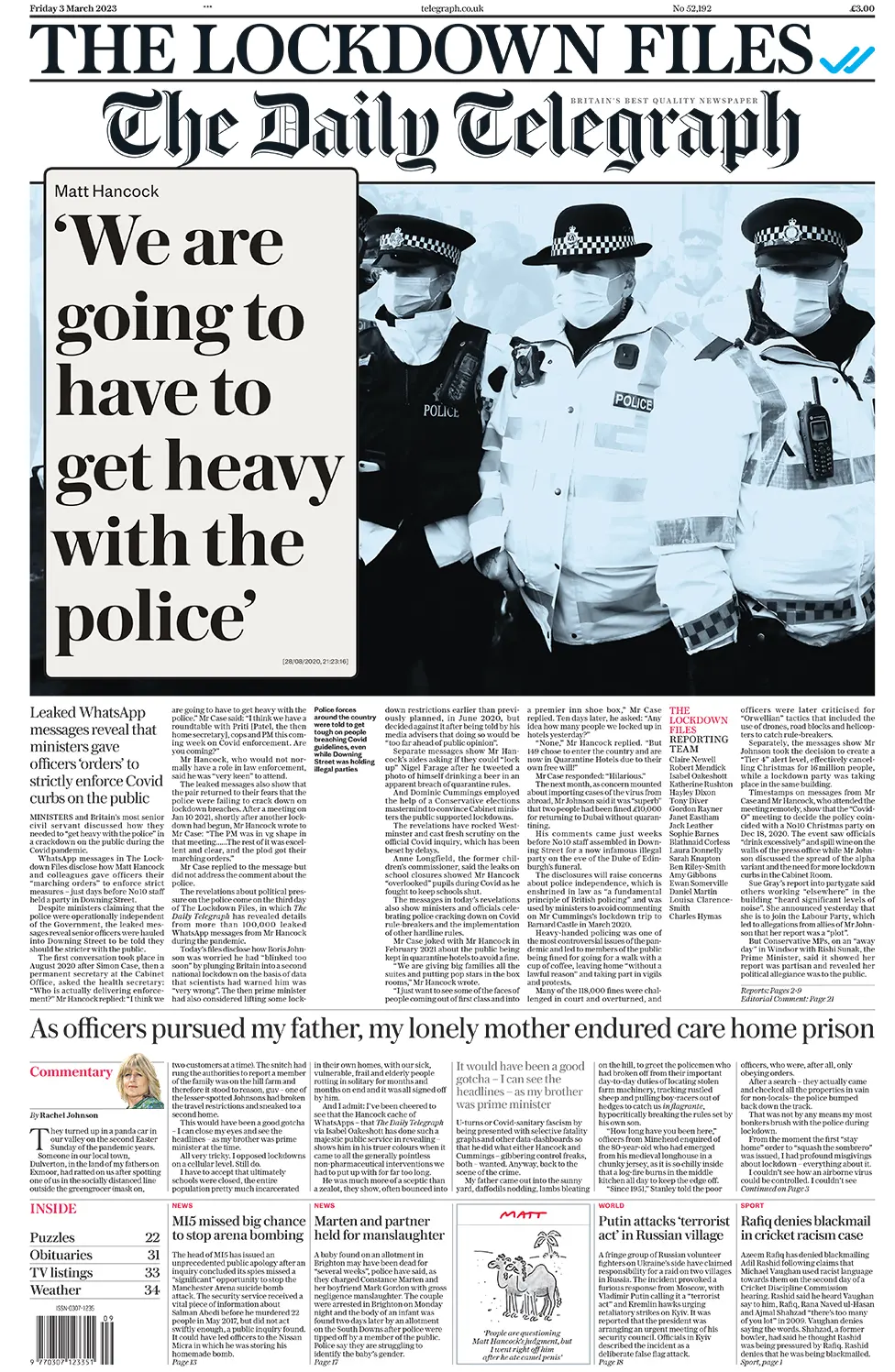 The headline in The Daily Telegraph reads: Matt Hancock "We are going to get heavy handed by police"